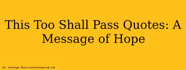 This Too Shall Pass Quotes: A Message of Hope