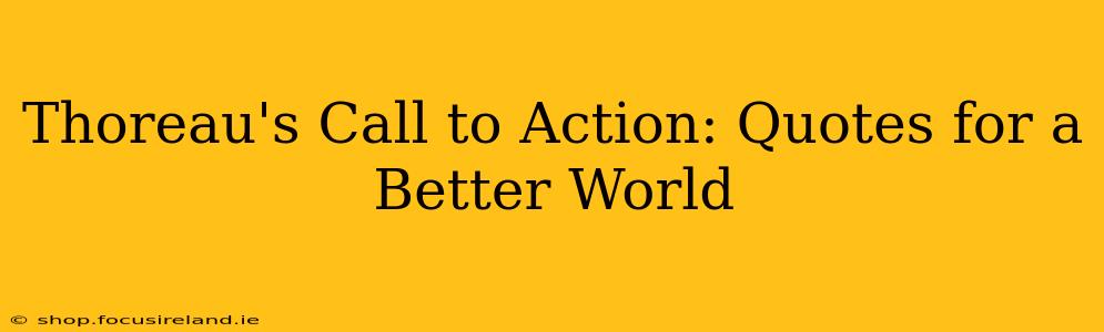 Thoreau's Call to Action: Quotes for a Better World
