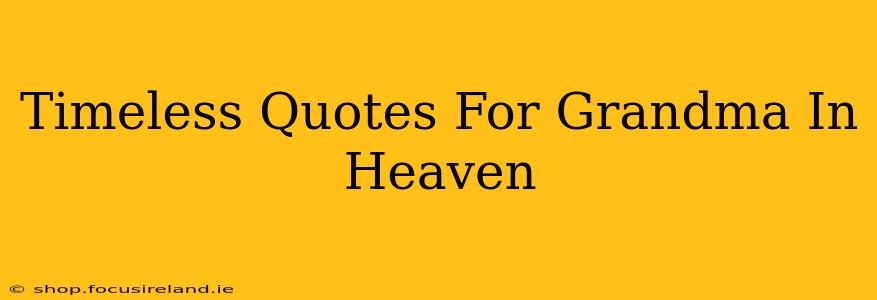 Timeless Quotes For Grandma In Heaven