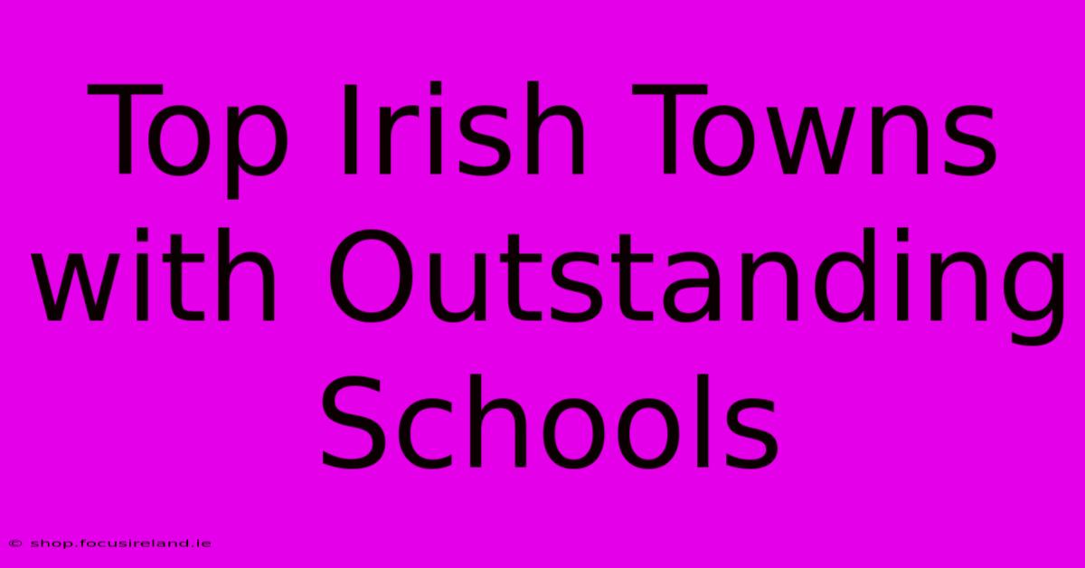 Top Irish Towns With Outstanding Schools