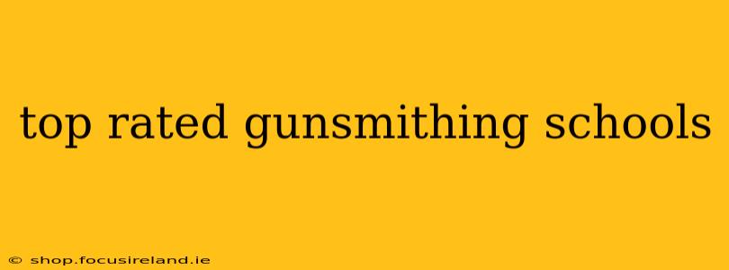 top rated gunsmithing schools