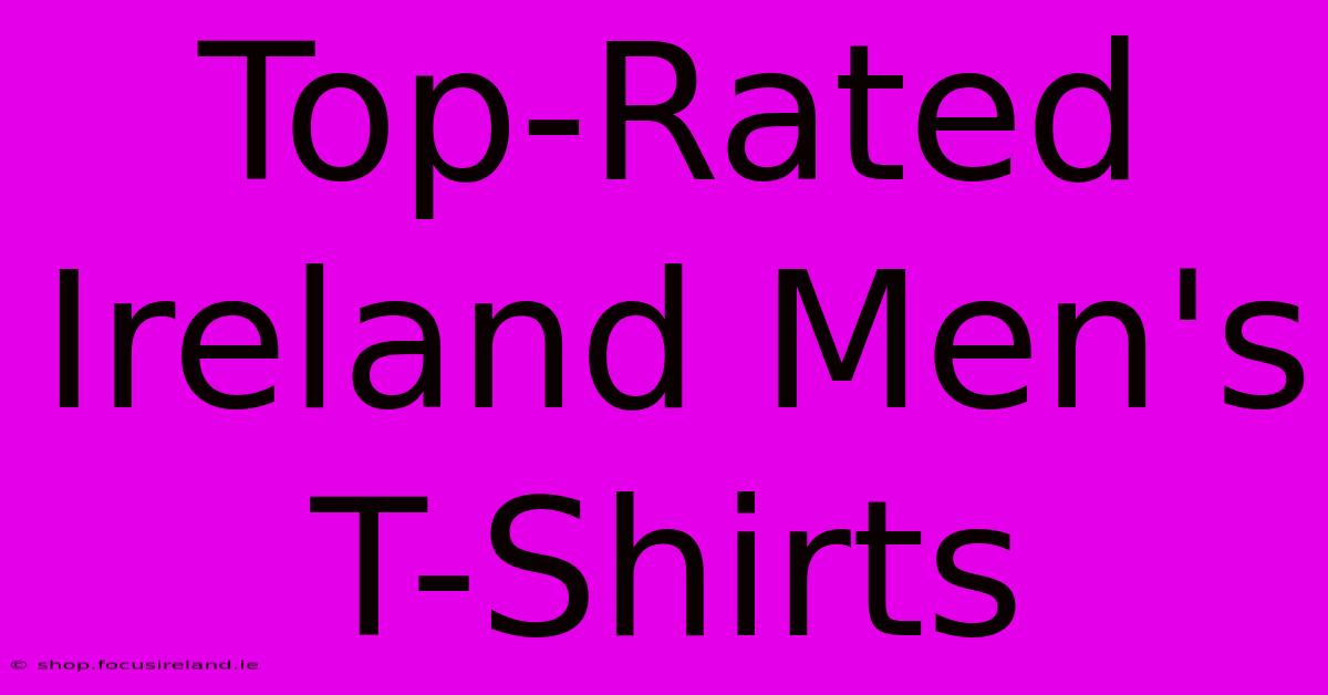 Top-Rated Ireland Men's T-Shirts