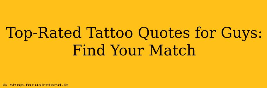 Top-Rated Tattoo Quotes for Guys: Find Your Match