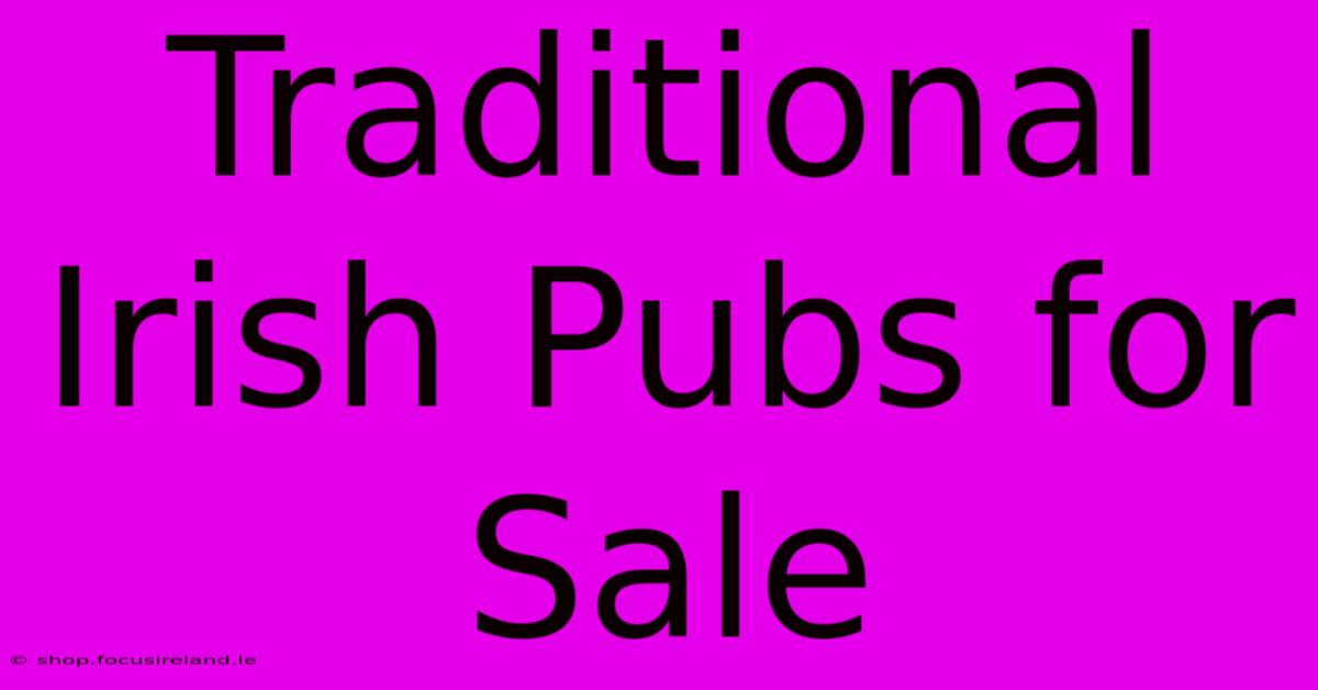 Traditional Irish Pubs For Sale