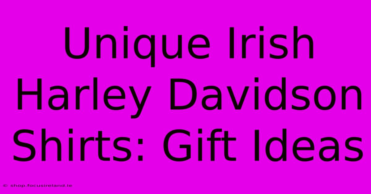 Unique Irish Harley Davidson Shirts: Gift Ideas