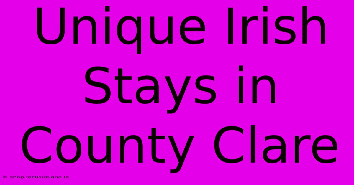 Unique Irish Stays In County Clare