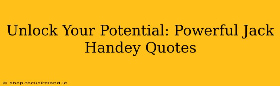 Unlock Your Potential: Powerful Jack Handey Quotes