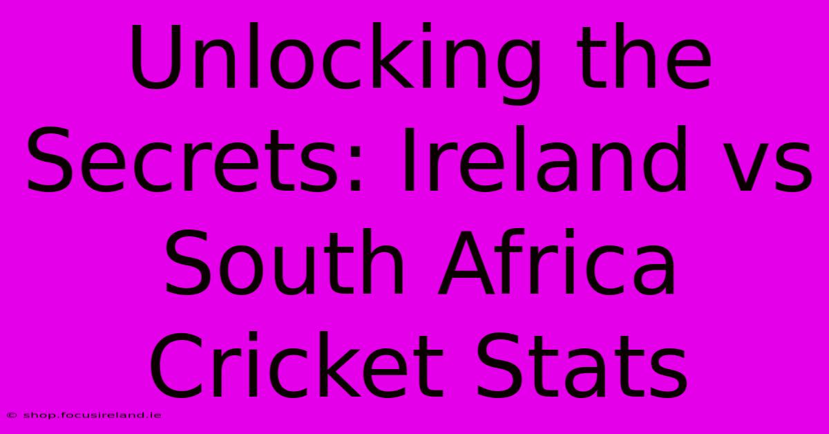 Unlocking The Secrets: Ireland Vs South Africa Cricket Stats