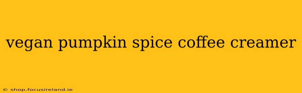 vegan pumpkin spice coffee creamer
