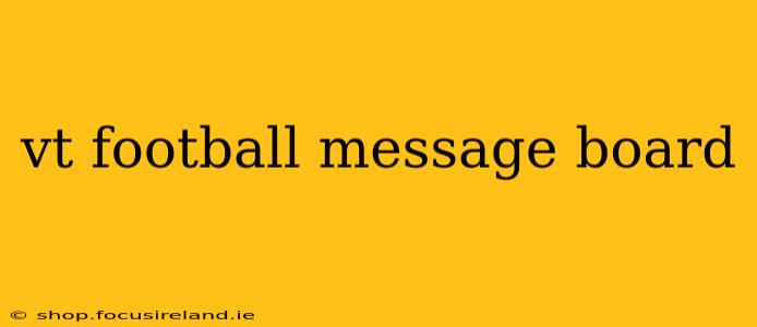vt football message board