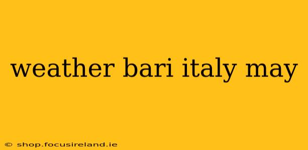 weather bari italy may