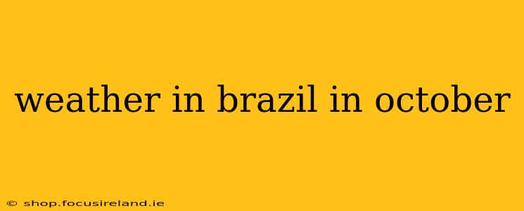 weather in brazil in october