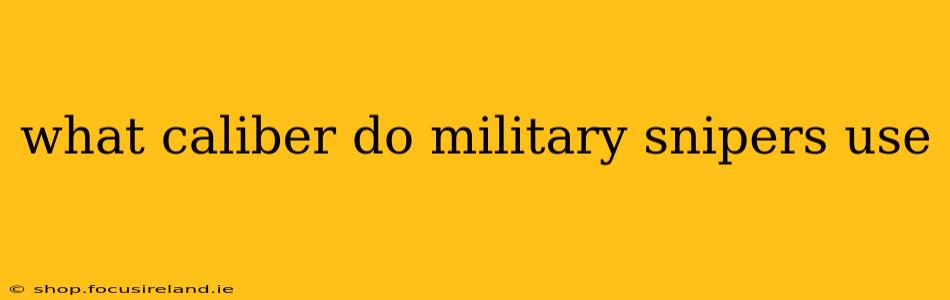 what caliber do military snipers use
