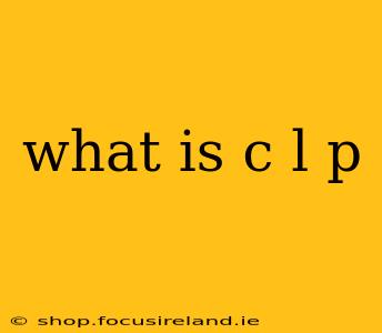 what is c l p