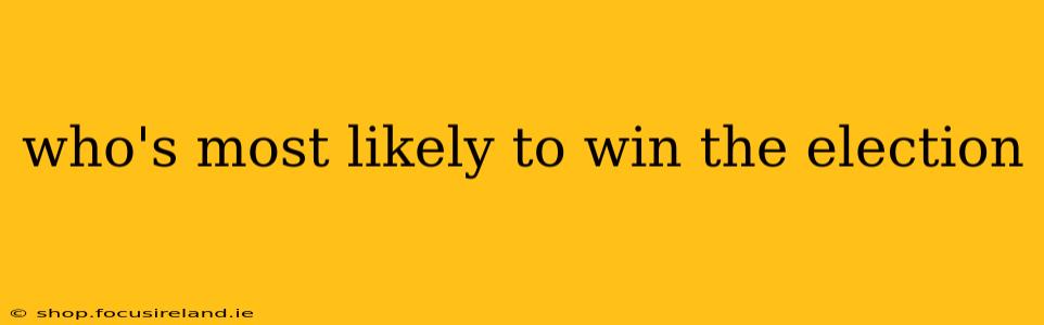 who's most likely to win the election
