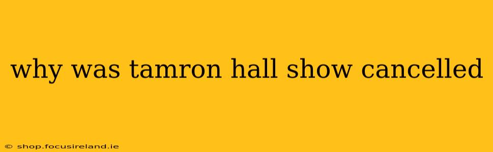why was tamron hall show cancelled