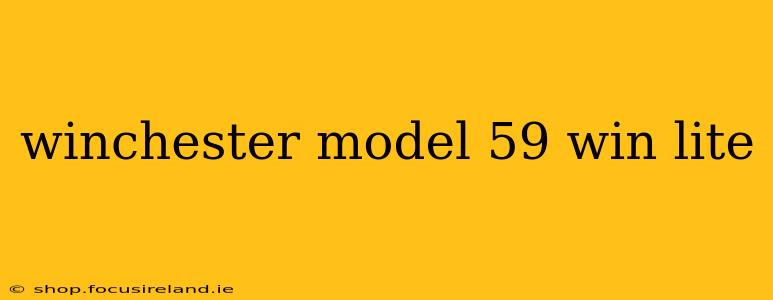winchester model 59 win lite