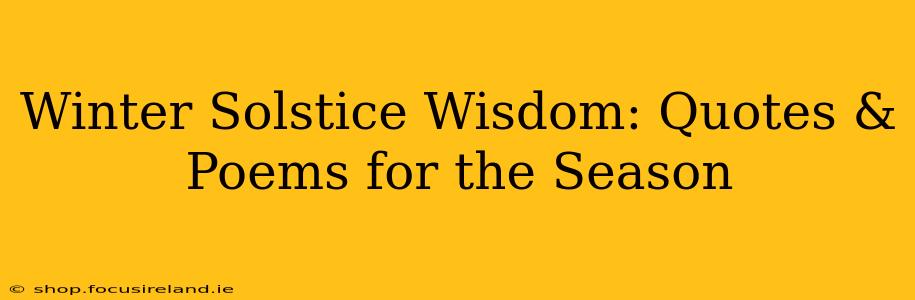 Winter Solstice Wisdom: Quotes & Poems for the Season