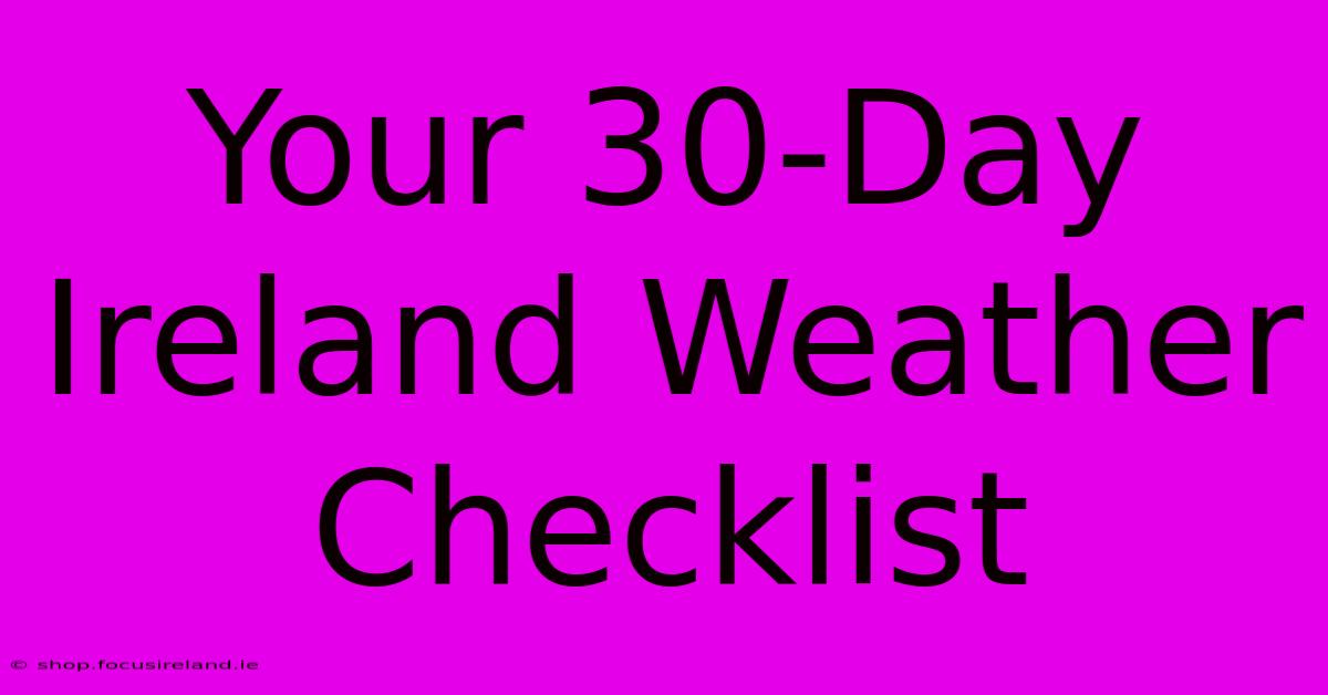 Your 30-Day Ireland Weather Checklist