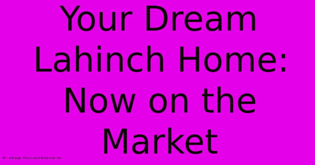 Your Dream Lahinch Home: Now On The Market