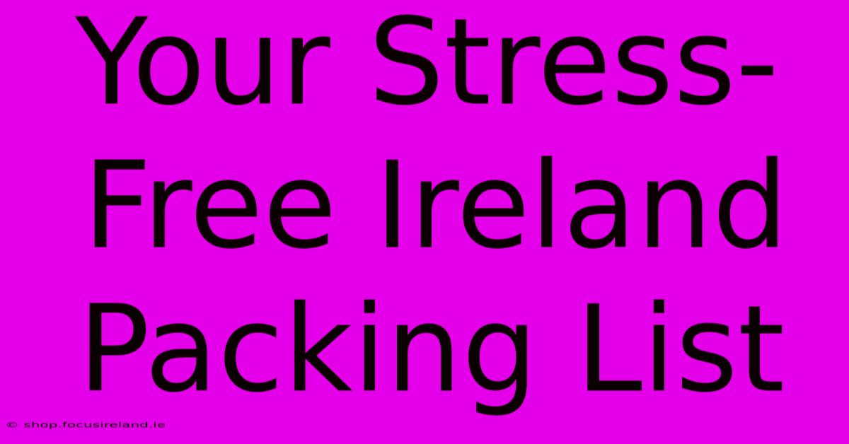 Your Stress-Free Ireland Packing List